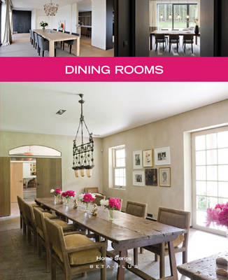 книга Home Series 21: Dining Rooms, автор: Wim Pauwels